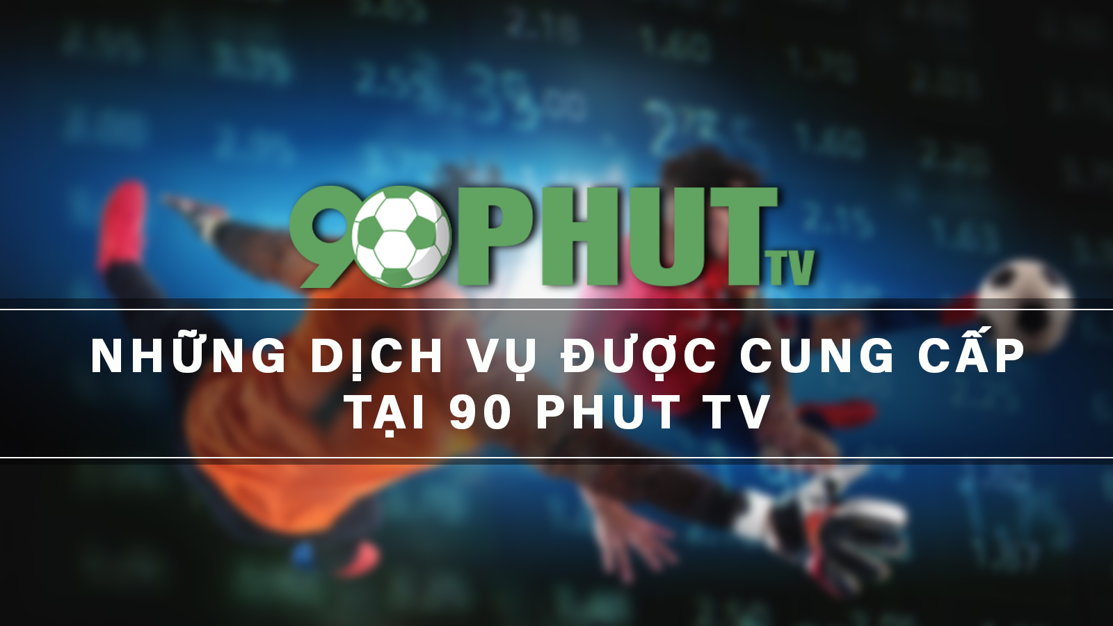Các dịch vụ được cung cấp tại 90P